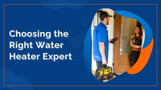 Choosing the Right Water Heater Expert
