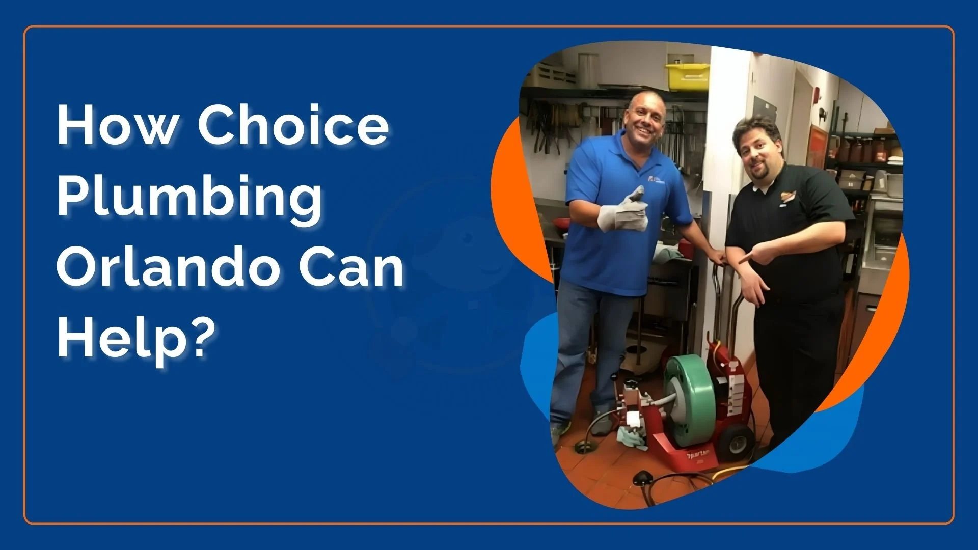 How Choice Plumbing Orlando Can Help? Plumber with a happy restaurant owner after drain cleaning